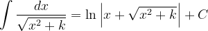 \dpi{120} \int \frac{dx}{\sqrt{x^{2}+k}}=\ln \left | x+\sqrt{x^{2}+k} \right |+C